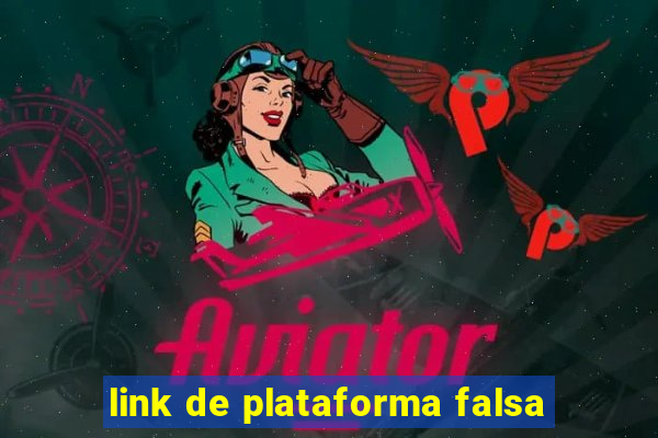 link de plataforma falsa